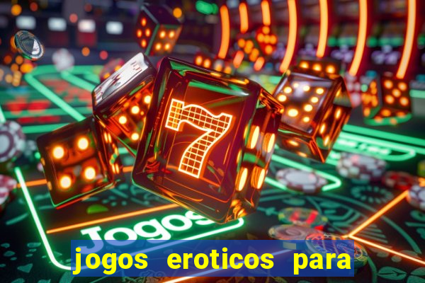 jogos eroticos para maiores de 18 anos